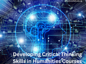 Developing Critical Thinking Skills in Humanities Courses