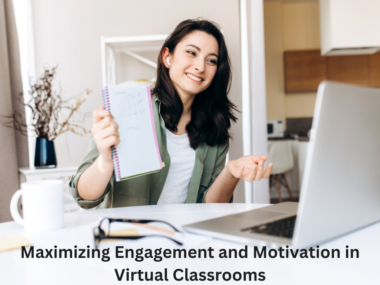 Maximizing Engagement and Motivation in Virtual Classrooms