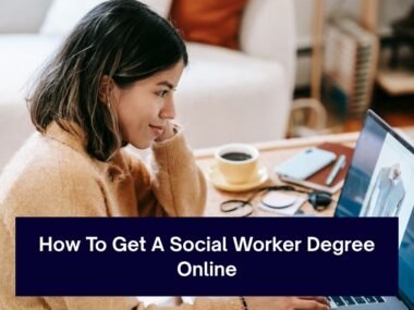 How To Get A Social Worker Degree Online